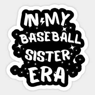 In My Baseball Sister Era funny saying Sticker